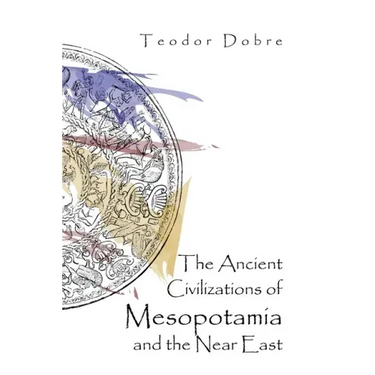 The Ancient Civilizations of Mesopotamia and the Near East