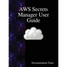 AWS Secrets Manager User Guide