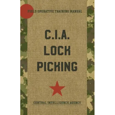 CIA Lock Picking: Field Operative Training Manual