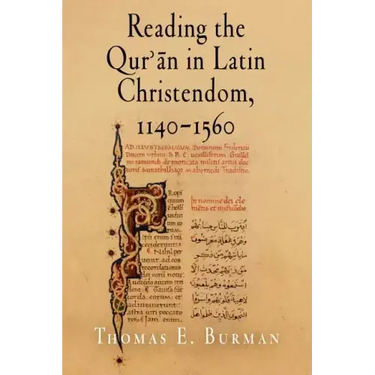 Reading the Qur'ān in Latin Christendom, 1140-1560