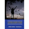 Stop Asking Why Are You Single: A Journey Towards Healing and Contentment in Christ