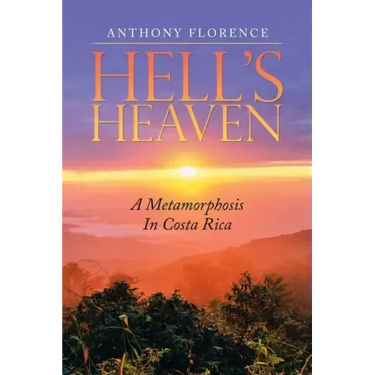 Hell's Heaven: A Metamorphosis in Costa Rica