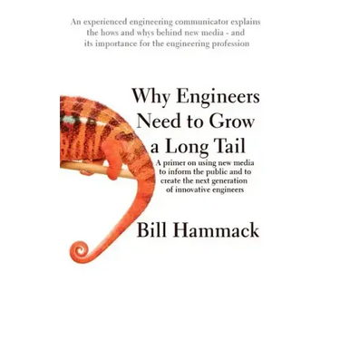 Why engineers need to grow a long tail: A primer on using new media to inform the public and to create the next generation of innovative engineers