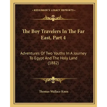 The Boy Travelers in the Far East, Part 4: Adventures of Two Youths in a Journey to Egypt and the Holy Land (1882)