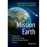Mission Earth: Geodynamics and Climate Change Observed Through Satellite Geodesy