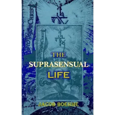 The Suprasensual Life: And the Way to Christ