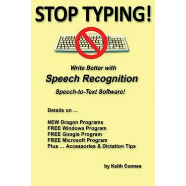 Stop Typing!: Write Better with Speech Recognition Speech-To-Text Software!