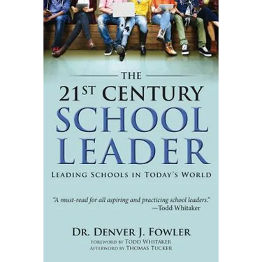 21st Century School Leader: Leading Schools in Today's World