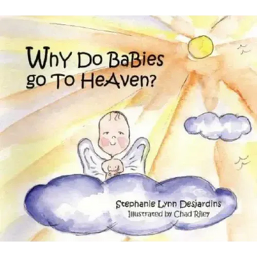 Why Do Babies Go to Heaven?