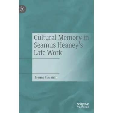 Cultural Memory in Seamus Heaney's Late Work