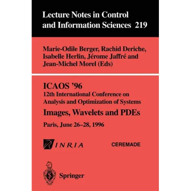 Icaos '96 12th International Conference on Analysis and Optimization of Systems: Images, Wavelets and Pdes. Paris, June 26-28, 1996