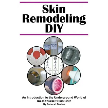 Skin Remodeling DIY: An Introduction to the Underground World of Do-It-Yourself Skin Care