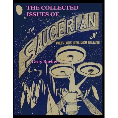 The Collected Issues of The Saucerian: World's Largest Flying Saucer Publication