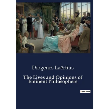 The Lives and Opinions of Eminent Philosophers