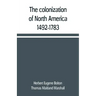 The colonization of North America, 1492-1783