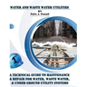 A Technical Guide to Utility Maintenance & Repair for Water, Wastewater and Underground Distribution Lines