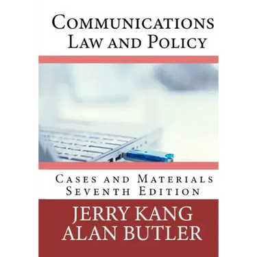 Communications Law and Policy: Cases and Materials