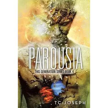 Parousia: This Generation Series: Book 4