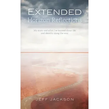 Extended Horizon Reflections: My story and what I've learned about life and identity along the way