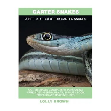 Garter Snakes: Garter Snakes General Info, Purchasing, Care, Cost, Keeping, Health, Supplies, Food, Breeding and More Included! A Pet