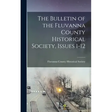 The Bulletin of the Fluvanna County Historical Society, Issues 1-12