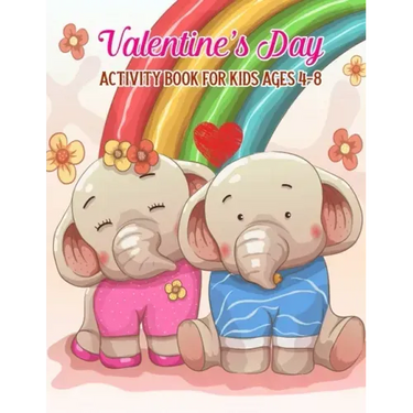 Valentine's Day Activity Book For Kids Ages 4-8: Mazes, Coloring, Dot To Dot, Word Search, And More (Valentine's Day Gifts)
