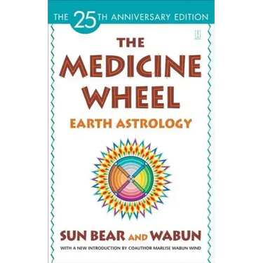 The Medicine Wheel: Earth Astrology