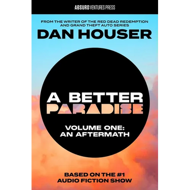 A Better Paradise: Volume One (an Aftermath)
