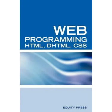 Web Programming Interview Questions with HTML, DHTML, and CSS: HTML, DHTML, CSS Interview and Certification Review