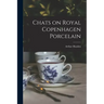 Chats on Royal Copenhagen Porcelain