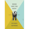 Where Have You Been?: Selected Essays