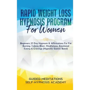 Rapid Weight Loss Hypnosis Program For Women Beginners 21 Day Hypnosis & Affirmations For Fat Burning, Calorie Blast, Mindfulness, Emotional Eating &