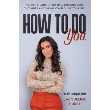 How To Do You: The Life Changing Art of Mastering Your Thoughts and Taking Control of Your Life