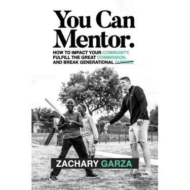 You Can Mentor: How to impact your community, fulfill the great commission, and break generational curses.