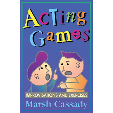 Acting Games-Improvisations and Exercises