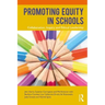 Promoting Equity in Schools: Collaboration, Inquiry and Ethical Leadership