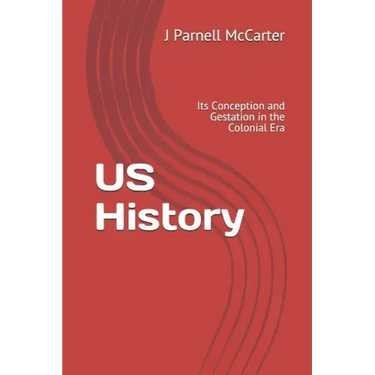US History: Its Conception and Gestation in the Colonial Era