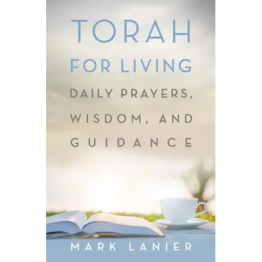 Torah for Living: Daily Prayers, Wisdom, and Guidance