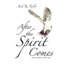 After The Spirit Comes: Classic Messages by Jack R. Taylor