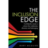 The Inclusion Edge: Confidently create a culture that celebrates diversity and belonging