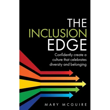 The Inclusion Edge: Confidently create a culture that celebrates diversity and belonging