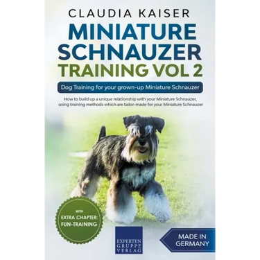 Miniature Schnauzer Training Vol 2 - Dog Training for Your Grown-up Miniature Schnauzer