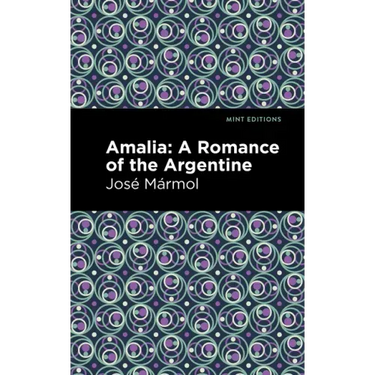 Amalia: A Romance of the Argentine