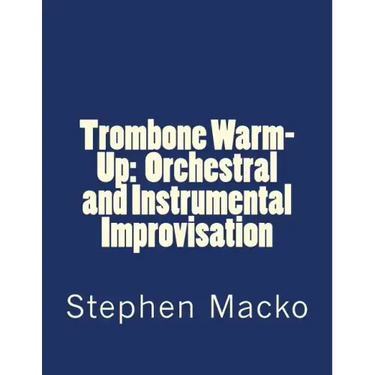 Trombone Warm-Up: Orchestral and Instrumental Improvisation
