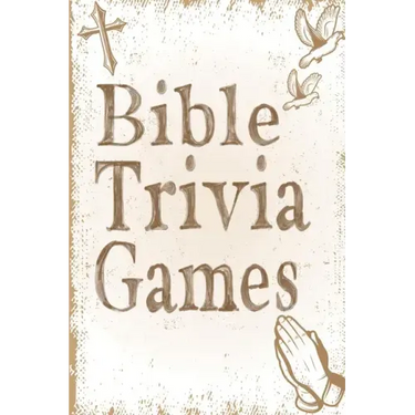 Bible Trivia Games: 1000+ Questions to Sharpen Your Understanding of Scripture