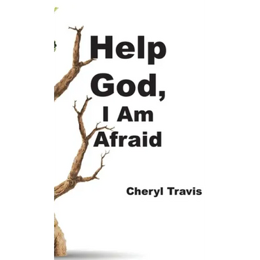 Help God, I Am Afraid