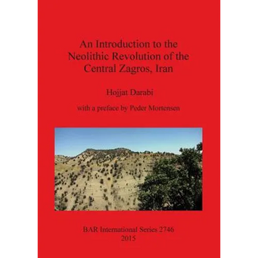 An Introduction to the Neolithic Revolution of the Central Zagros, Iran