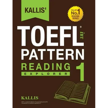 Kallis' TOEFL iBT Pattern Reading 1: Explorer (College Test Prep 2016 + Study Guide Book + Practice Test + Skill Building - TOEFL iBT 2016)