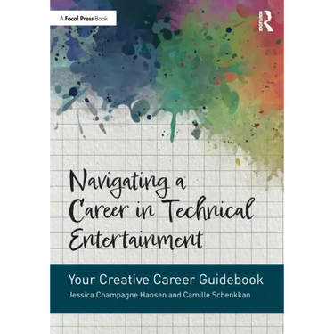Navigating a Career in Technical Entertainment: Your Creative Career Guidebook