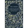The Chimes - A Goblin Story of Some Bells that Rang an Old Year Out and a New Year in: With Appreciations and Criticisms By G. K. Chesterton